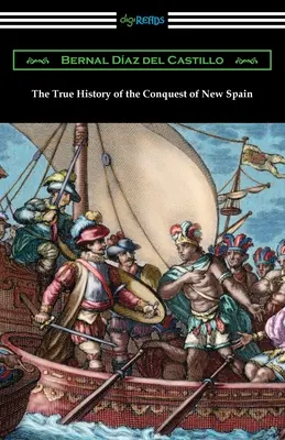 Pravdivé dejiny dobytia Nového Španielska - The True History of the Conquest of New Spain