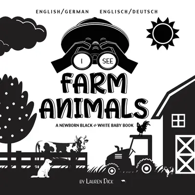 Vidím hospodárske zvieratá: A Newborn Black & White Baby Book (Dvojjazyčná (Angličtina / Nemčina) (Englisch / Deutsch) - I See Farm Animals: Bilingual (English / German) (Englisch / Deutsch) A Newborn Black & White Baby Book