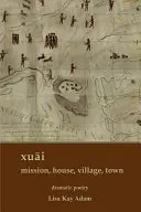 xuāi misia, dom, dedina, mesto - xuāi mission, house, village, town