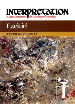 Ezechiel: Výklad: Ezechiel (Ezechiel, 1. vyd.) Ezechiel: biblický komentár na vyučovanie a kázanie - Ezekiel: Interpretation: A Bible Commentary for Teaching and Preaching