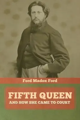 Piata kráľovná: A ako sa dostala na dvor - Fifth Queen: And How She Came to Court