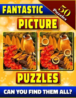 Fantastické obrázkové hádanky: Kniha pre dospelých: Rozpoznaj rozdiel. Obrázková kniha pre dospelých. Nájdeš všetky rozdiely? - Fantastic Picture Puzzles: Spot the Difference Book for Adults. Picture Book for Adults. Can You Find All the Differences?
