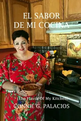 Chuť mojej kuchyne: Chuť mojej kuchyne - El Sabor De Mi Cocina: The Flavor Of My Kitchen