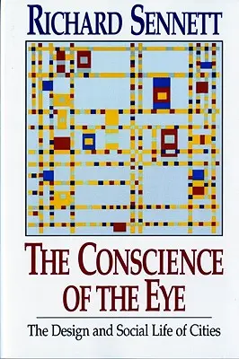 Svedomie oka: Dizajn a spoločenský život miest / - The Conscience of the Eye: The Design and Social Life of Cities /