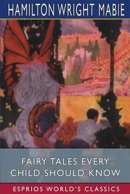 Rozprávky, ktoré by malo poznať každé dieťa (Esprios Classics) - Fairy Tales Every Child Should Know (Esprios Classics)