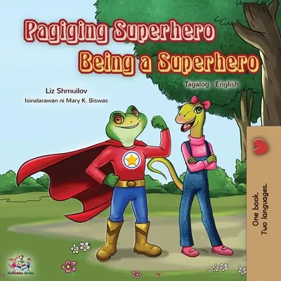 Byť superhrdinom (Tagalogská anglická dvojjazyčná kniha pre deti): Filipínska kniha pre deti - Being a Superhero (Tagalog English Bilingual Book for Kids): Filipino children's book