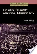 Svetová misijná konferencia, Edinburgh 1910 - The World Missionary Conference, Edinburgh 1910