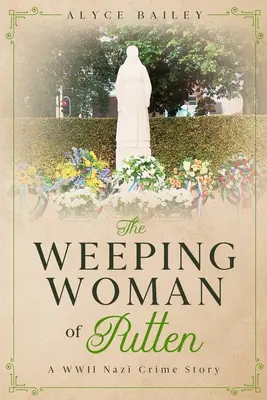 Plačúca žena z Putten: Nacistický kriminálny príbeh z druhej svetovej vojny - The Weeping Woman of Putten: A WWII Nazi Crime Story