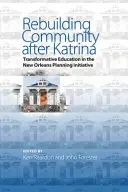 Obnova komunity po hurikáne Katrina: transformačné vzdelávanie v rámci plánovacej iniciatívy v New Orleans - Rebuilding Community After Katrina: Transformative Education in the New Orleans Planning Initiative