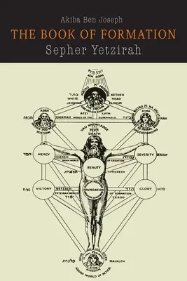 Sefer Yetzirah: Kniha formácie - Sefer Yetzirah: The Book of Formation