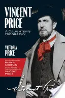 Vincent Price: Životopis dcéry - Vincent Price: A Daughter's Biography