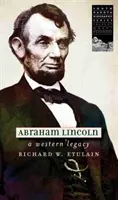 Abraham Lincoln: Dedičstvo westernu - Abraham Lincoln: A Western Legacy