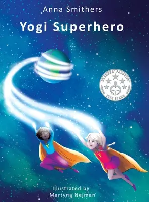 Jogínsky superhrdina: Kniha pre deti o joge, všímavosti a zvládaní zaneprázdnenej mysle a negatívnych emócií. - Yogi Superhero: A Children's book about yoga, mindfulness and managing busy mind and negative emotions