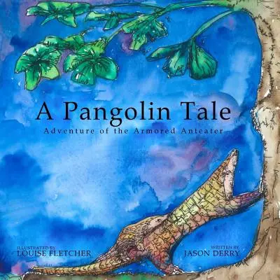 Príbeh o pangolínoch: Dobrodružstvo obrneného mravenčiara - A Pangolin Tale: Adventure of the Armored Anteater