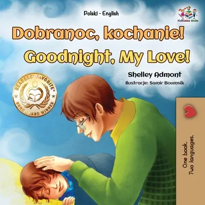 Dobrú noc, moja láska! (Poľsko-anglická dvojjazyčná kniha pre deti) - Goodnight, My Love! (Polish English Bilingual Book for Kids)