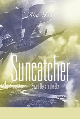 Lovec slnka: Sedem dní na oblohe - Suncatcher: Seven Days in the Sky