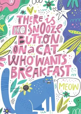 Na mačke, ktorá chce raňajky, nie je tlačidlo Snooze (Bullet Journal): Stredný formát A5 - 5,83X8,27 - There is No Snooze Button on a Cat Who Wants Breakfast (Bullet Journal): Medium A5 - 5.83X8.27