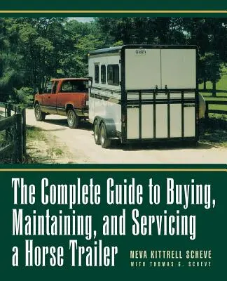 Kompletný sprievodca nákupom, údržbou a servisom prívesu na kone - The Complete Guide to Buying, Maintaining and Servicing a Horse Trailer