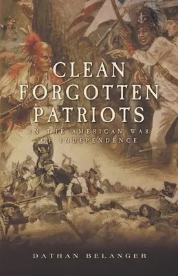 Čistí zabudnutí vlastenci: V americkej vojne za nezávislosť - Clean Forgotten Patriots: In the American War of Independence