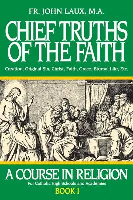 Hlavné pravdy viery: Kurz náboženstva - kniha I - Chief Truths of the Faith: A Course in Religion - Book I