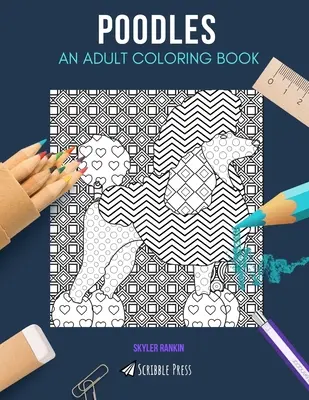 Pudle: OMAĽOVÁNKY PRE DOSPELÝCH: Pudlíky: Kniha na vyfarbovanie pre dospelých - Poodles: AN ADULT COLORING BOOK: A Poodles Coloring Book For Adults