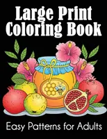 Omaľovánky vo veľkom formáte: Jednoduché vzory pre dospelých - Large Print Coloring Book: Easy Patterns for Adults