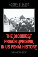 Najkrvavejšie väzenské povstanie v dejinách amerického väzenstva: Nevypovedaný príbeh - The Bloodiest Prison Uprising in US Penal History: The Untold Story