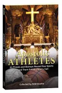 Apoštolskí športovci: 11 kňazov a biskupov prezrádza, ako im šport pomohol nasledovať Kristovo povolanie - Apostolic Athletes: 11 Priests and Bishops Reveal How Sports Helped Them Follow Christ's Call