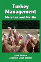 Turkey Management: Komplexný sprievodca chovom moriek - Turkey Management: A Comprehensive Guide to Raising Turkeys
