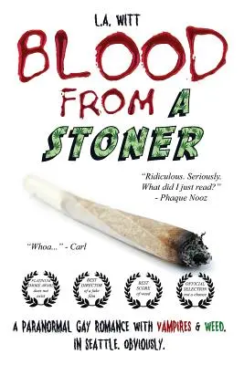 Krv z kameňolomu: Paranormálna gay romanca s upírmi a trávou. V Seattli. Samozrejme. - Blood from a Stoner: A paranormal gay romance with vampires & weed. In Seattle. Obviously.