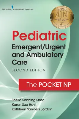 Pediatrická urgentná/neodkladná a ambulantná starostlivosť: Vrecková ambulancia: ambulantná starostlivosť a ošetrovateľstvo - Pediatric Emergent/Urgent and Ambulatory Care: The Pocket NP