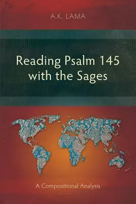 Čítanie Žalmu 145 s mudrcami: Analýza skladby - Reading Psalm 145 with the Sages: A Compositional Analysis
