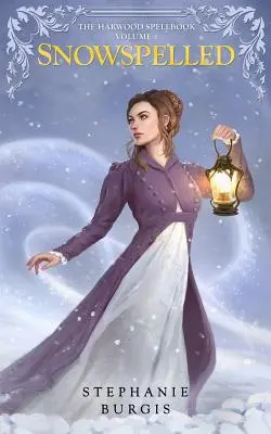 Snowspelled: Harwood Spellbook Volume I - Snowspelled: The Harwood Spellbook Volume I