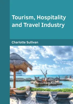 Cestovný ruch, hotelierstvo a cestovný ruch - Tourism, Hospitality and Travel Industry