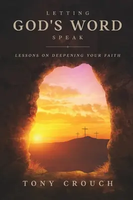 Nechať hovoriť Božie slovo: Lekcie na prehĺbenie viery - Letting God's Word Speak: Lessons on Deepening Your Faith