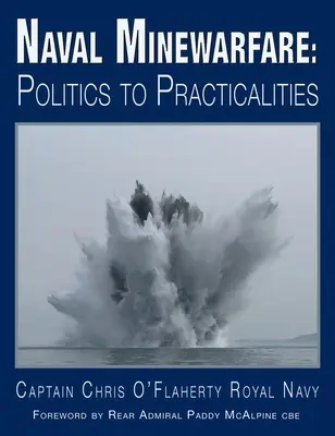 Námorná mínová vojna: D. Minewarovské námorníctvo: od politiky po praktickú stránku - Naval Minewarfare: Politics to Practicalities