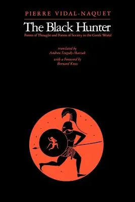 Čierny lovec: Formy myslenia a formy spoločnosti v gréckom svete - The Black Hunter: Forms of Thought and Forms of Society in the Greek World