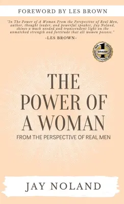 Sila ženy: Z pohľadu skutočných mužov - The Power of a Woman: From the Perspective of Real Men