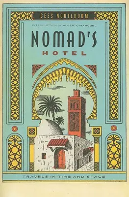 Nomádsky hotel: Cesty v čase a priestore - Nomad's Hotel: Travels in Time and Space
