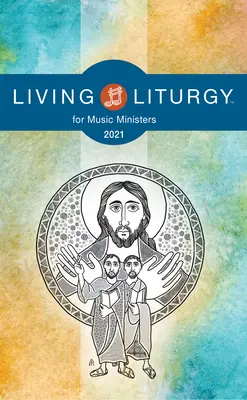 Living Liturgytm pre miništrantov: B (2021) - Living Liturgytm for Music Ministers: Year B (2021)