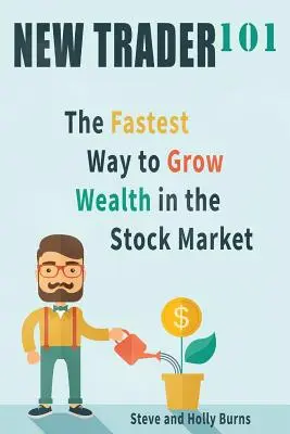 Nový obchodník 101: Najrýchlejší spôsob, ako zvýšiť bohatstvo na akciovom trhu - New Trader 101: The Fastest Way to Grow Wealth in the Stock Market