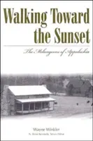 Kráčame v ústrety západu slnka: The Melungeons of Appalachia - Walking Toward the Sunset: The Melungeons of Appalachia
