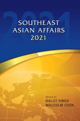 Záležitosti juhovýchodnej Ázie 2021 - Southeast Asian Affairs 2021
