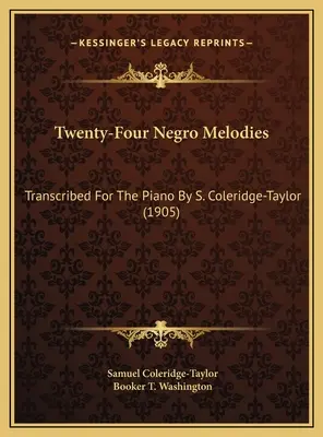 Dvadsaťštyri černošských melódií: Coleridge-Taylor (1905) - Twenty-Four Negro Melodies: Transcribed For The Piano By S. Coleridge-Taylor (1905)
