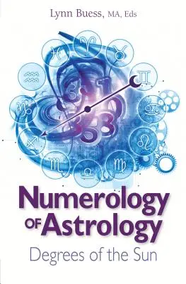 Numerológia astrológie: Stupne Slnka - Numerology of Astrology: Degrees of the Sun