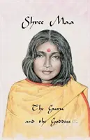 Shree Maa: Guru a bohyňa - Shree Maa: The Guru and the Goddess