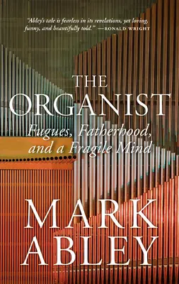 Organista: Fúgy, otcovstvo a krehká myseľ - The Organist: Fugues, Fatherhood, and a Fragile Mind
