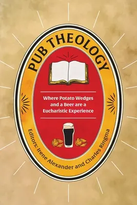 Krčmová teológia: Kde sú zemiakové placky a pivo eucharistickým zážitkom - Pub Theology: Where potato wedges and a beer are a eucharistic experience