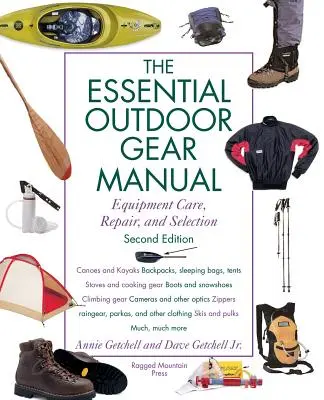 Príručka základnej outdoorovej výbavy: Starostlivosť o vybavenie, jeho oprava a výber - Essential Outdoor Gear Manual: Equipment Care, Repair, and Selection