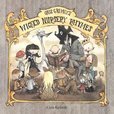 Hriešne rýmovačky Grisa Grimlyho I - Gris Grimly's Wicked Nursery Rhymes I